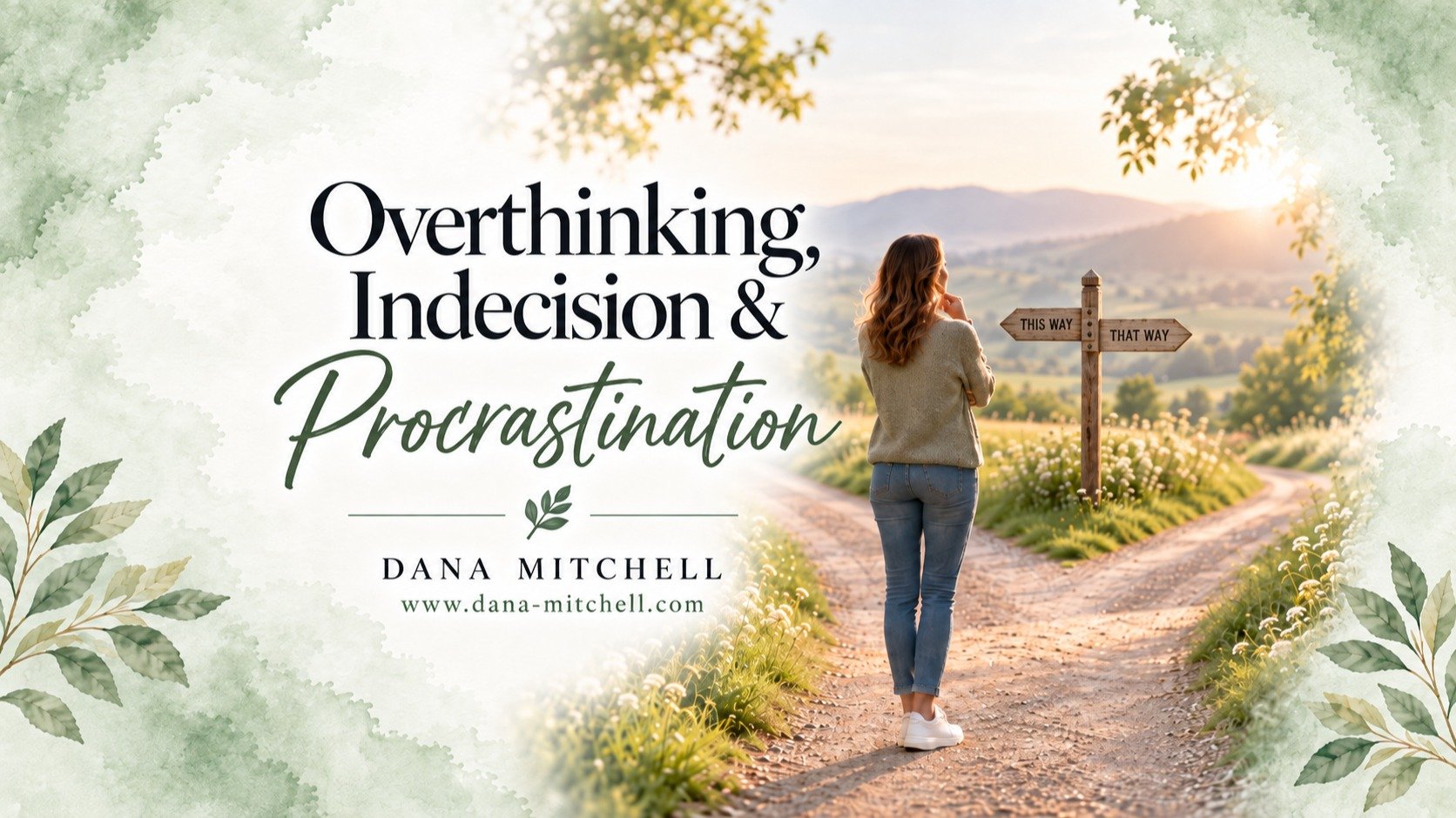 Overthinking, Indecision & Procrastination