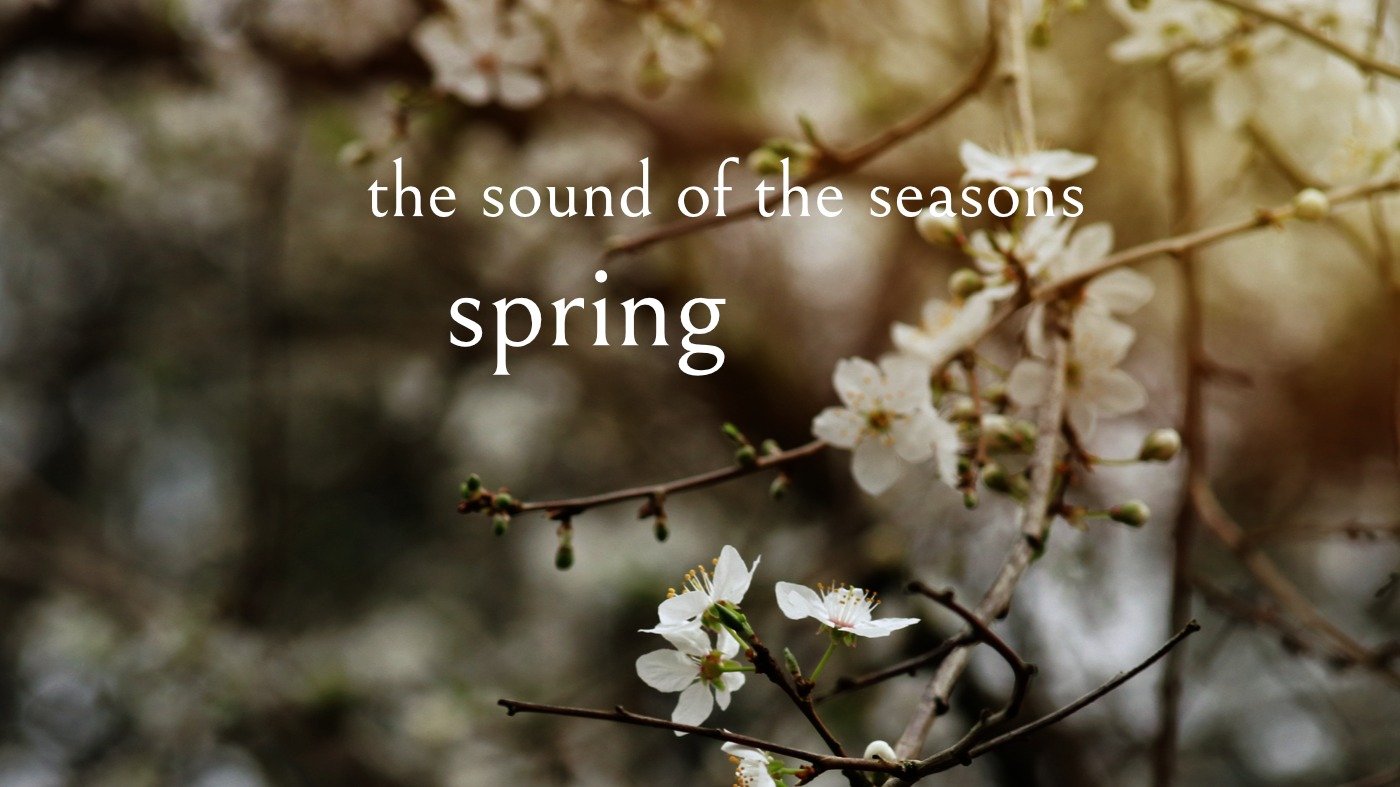 The Sound Of The Seasons - Spring
