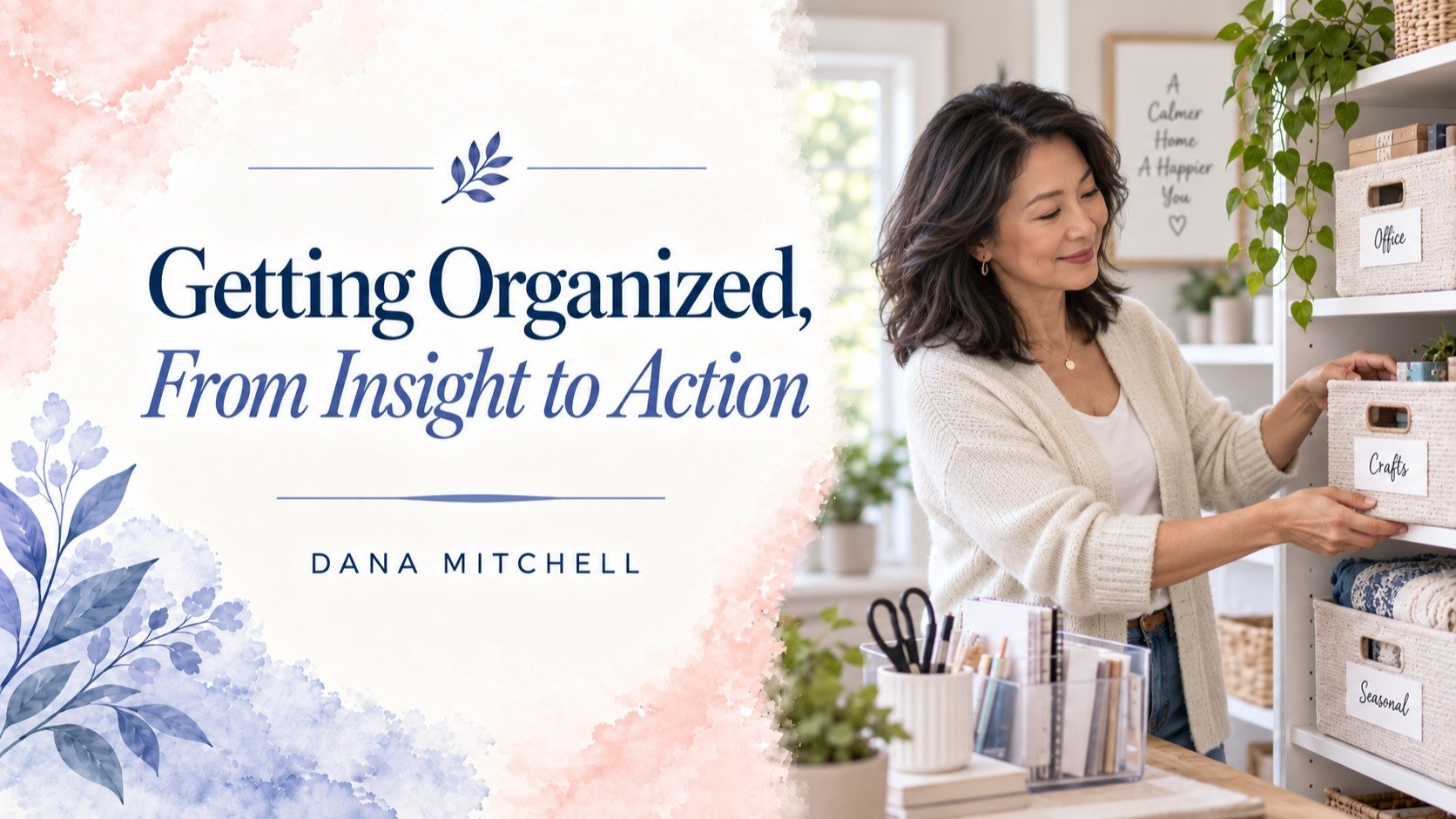 Getting Organized, From Insight to Action